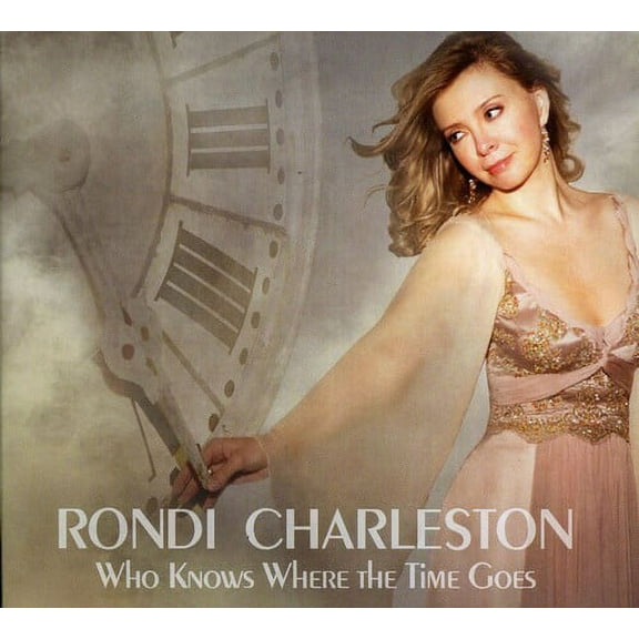Rondi Charleston - Who Knows Where the Time Goes - Opera / Vocal - CD