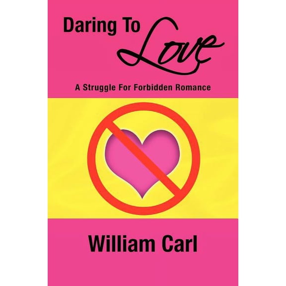 Daring to Love : A Struggle for Forbidden Romance