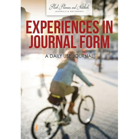 Experiences in Journal Form: A Daily Use Journal (Paperback)