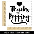 thumbnail image 2 of Thanks for Popping By Self-Inking Rubber Stamp Ink Stamper - Blue Ink - Large 1-1/2 Inch, 2 of 7