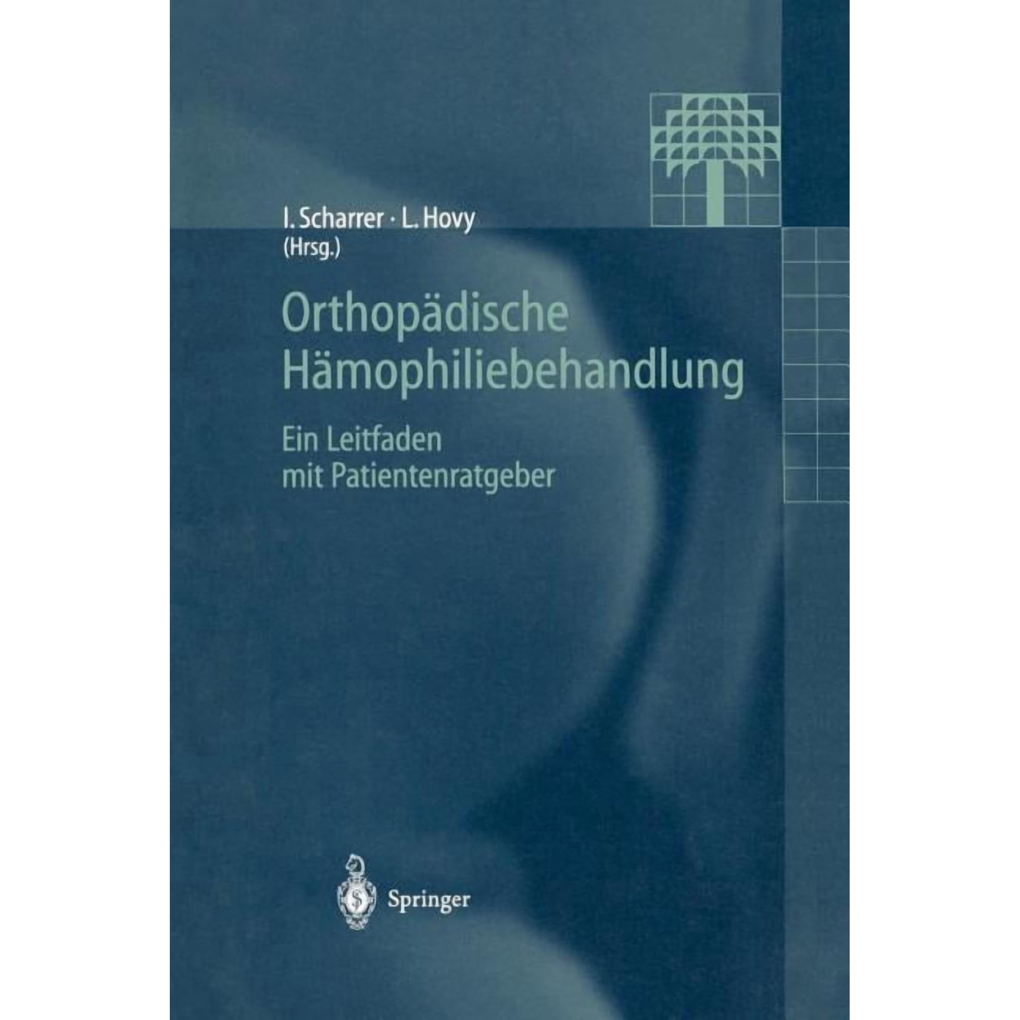 OrthopÃ¤dische HÃ¤mophiliebehandlung: Ein Leitfaden Mit Patientenratgeber, (Paperback)