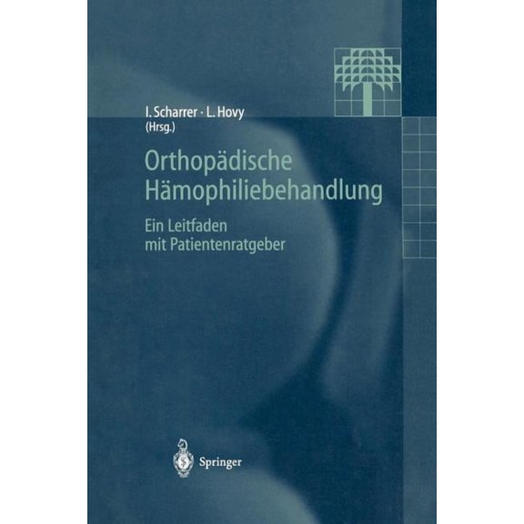 Orthopädische Hämophiliebehandlung: Ein Leitfaden Mit Patientenratgeber, (Paperback)