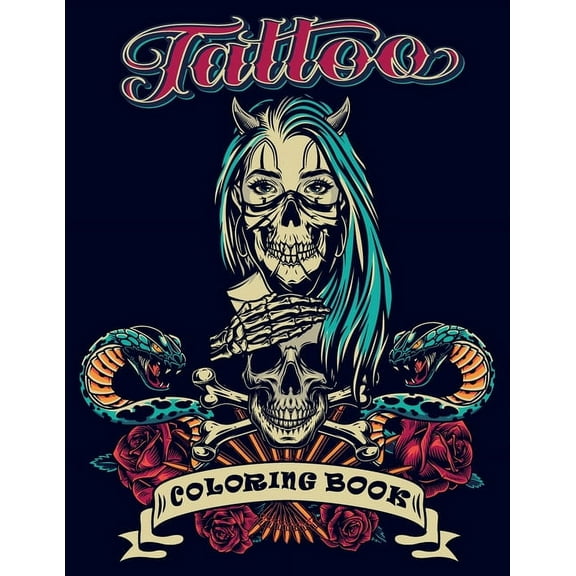 Tattoo Coloring Book: An Adult Coloring Book with Awesome, and Relaxing Tattoo Designs for Men and Women (Tattoo Colorin