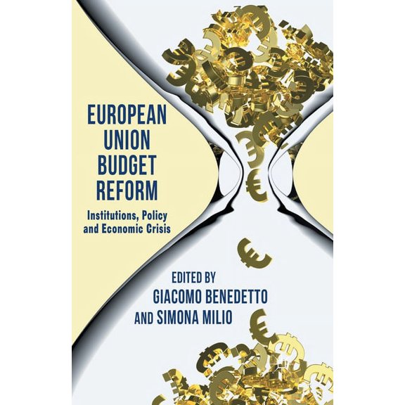European Union Budget Reform: Institutions, Policy and Economic Crisis, (Paperback)
