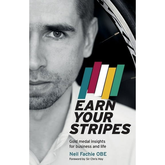 Earn Your Stripes: Gold Medal Insights for Business and Life (Paperback)