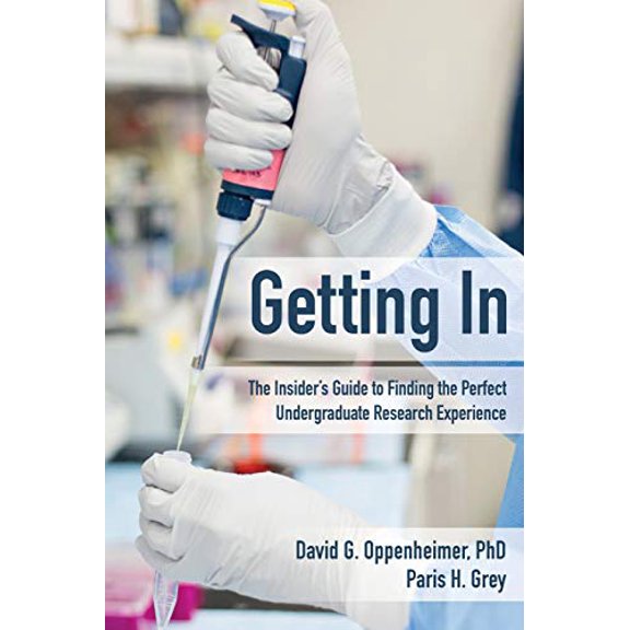 Pre-Owned Getting In: The Insider's Guide to Finding the Perfect Undergraduate Research Experience (Paperback) 0692488340 9780692488348