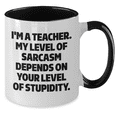 thumbnail image 2 of Funny Teacher Gifts from Friends for Graduation-Ceramic Two Tone Mugs with Inspirational Quote, 'I'm A Teacher. My Level Of Sarcasm Depends On Your Level Of Stupidity.' for Female Teachers, 2 of 4