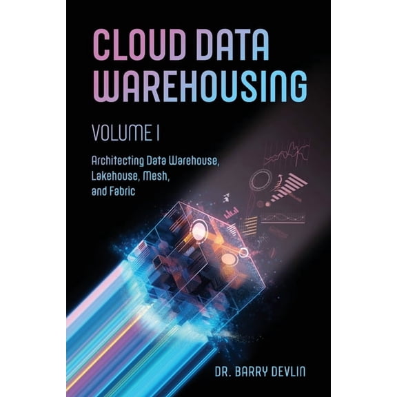 Cloud Data Warehousing Volume I, (Paperback)