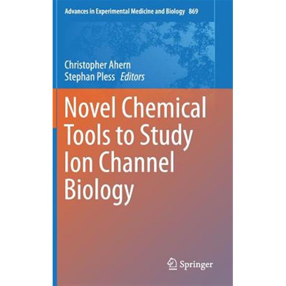 Pre-Owned Advances in Experimental Medicine and Biology: Novel Chemical Tools to Study Ion Channel Biology (Hardcover)