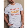 thumbnail image 1 of I'M DEREK THAT'S WHY Print Tee Shirt, Tees For Men, Casual Short Sleeve T-shirt For Summer Wear, 1 of 5