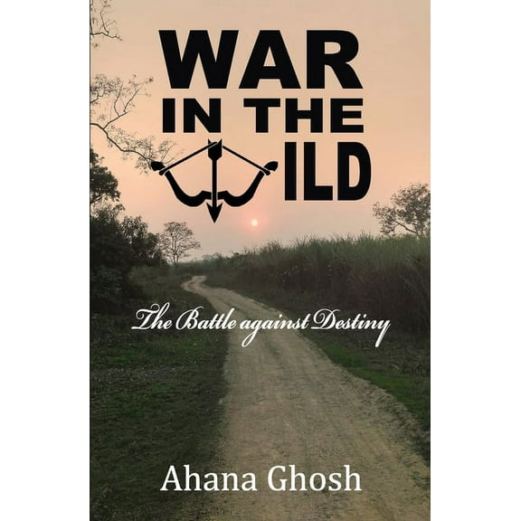 War in the Wild: The Battle against Destiny (Paperback)