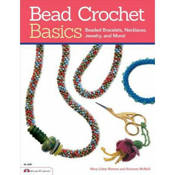 Pre-Owned Bead Crochet Basics: Beaded Bracelets, Necklaces, Jewelry, and More! (Design Originals) 30 Projects, from Beginner to Experienced, with Step-by-Step ... (Paperback) 1574215345 9781574215342