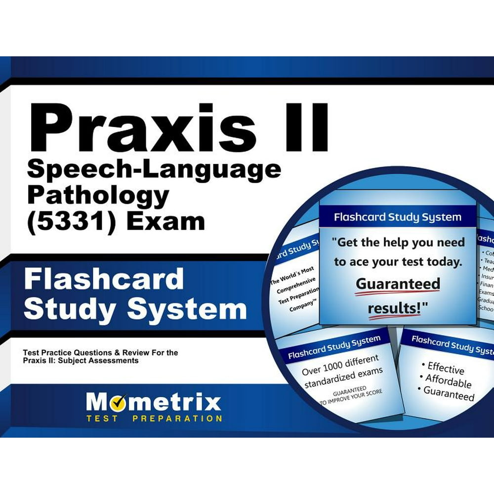 Praxis II SpeechLanguage Pathology (5331) Exam Flashcard Study System