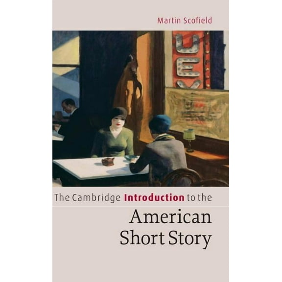Cambridge Introductions to Literature (H The Cambridge Introduction to the American Short Story, (Hardcover)