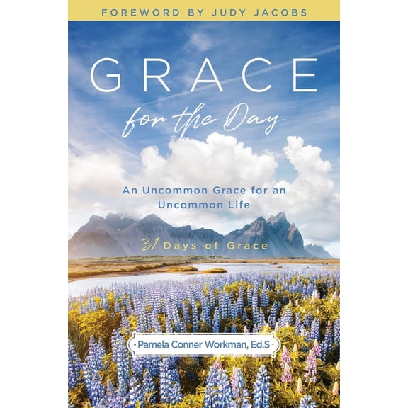 Grace for the Day: An Uncommon Grace for an Uncommon Life, (Paperback)