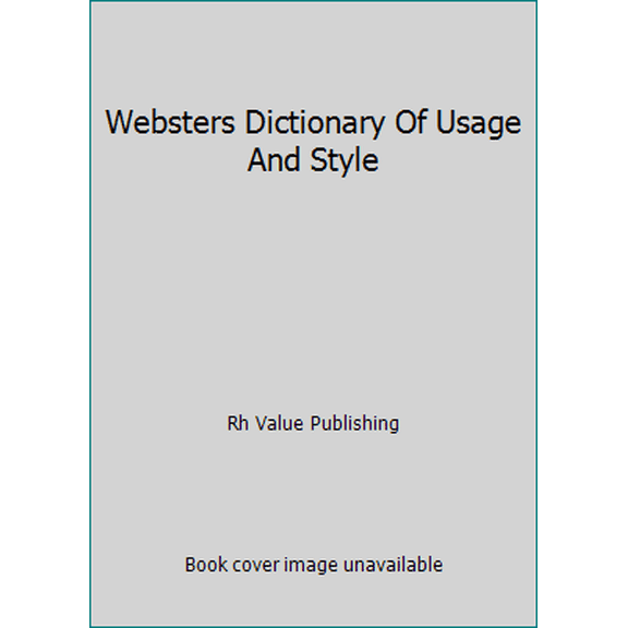 Pre-Owned Webster's Dictionary of Usage and Style: The Reference Guide for Professional Writers, Reporters, Editors, Teachers and Students Hardcover