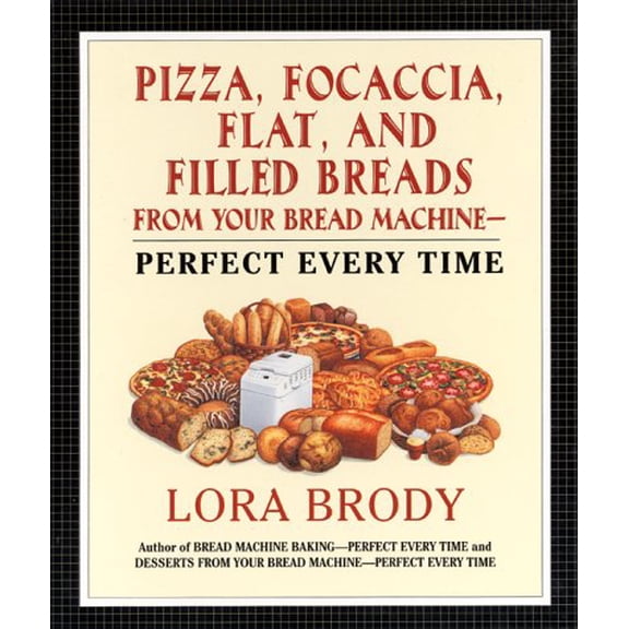 Pre-Owned Pizza, Focaccia, Flat and Filled Breads For Your Bread Machine: Perfect Every Time, 9780688137526, 0688137520, Paperback, First Edition edition