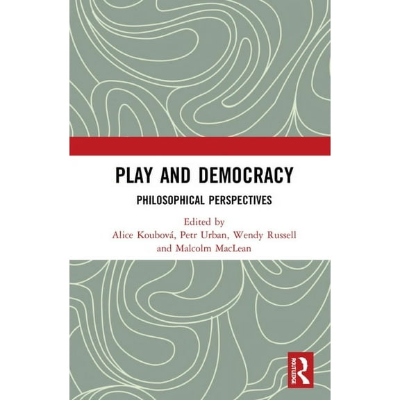 Play and Democracy: Philosophical Perspectives, (Hardcover)