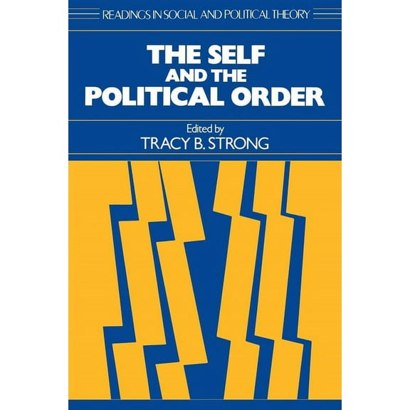 Readings in Social & Political Theor The Self and the Political Order, (Paperback)