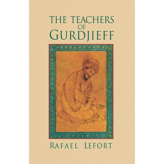 The Teachers of Gurdjieff, (Paperback)