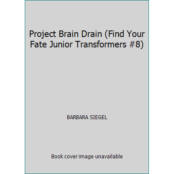 Pre-Owned Project Brain Drain (Find Your Fate Junior Transformers #8) (Paperback) 0345333896 9780345333896