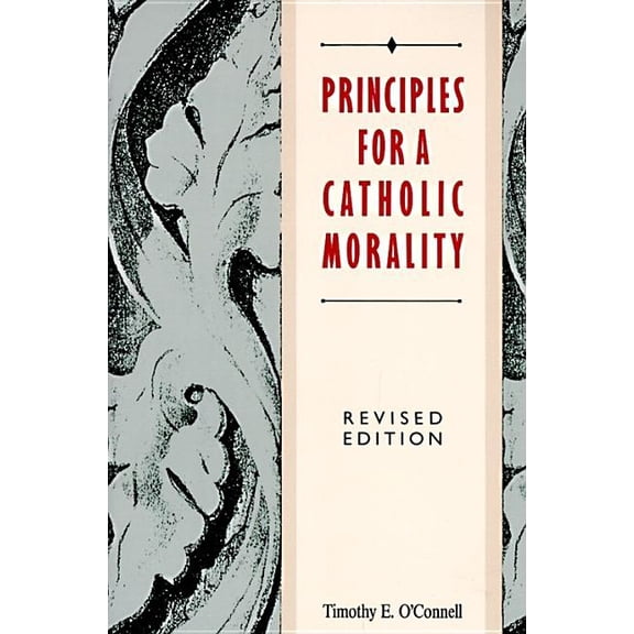 Principles for a Catholic Morality: Revised Edition, (Paperback)
