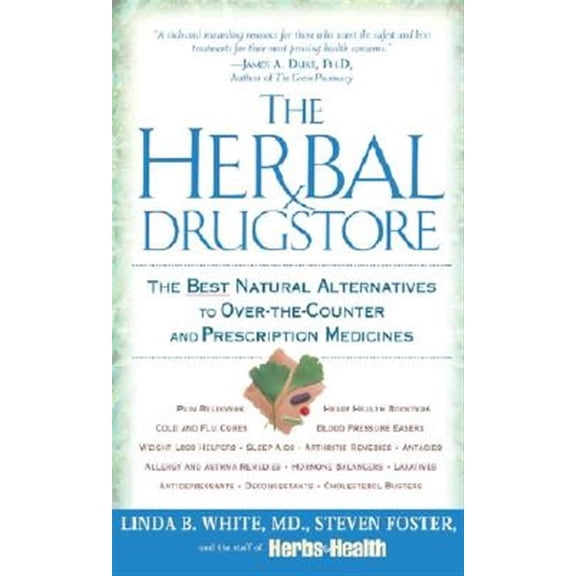 Pre-Owned The Herbal Drugstore: The Best Natural Alternatives to Over-The-Counter and Prescription Medicines (Mass Market Paperback) 0451205103 9780451205100