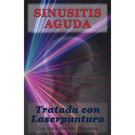 Sinusitis aguda tratada con laserpuntura (Paperback) by Katia Bertran Gonzalez