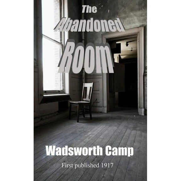 The Abandoned Room: A Classic Country House Mystery of Inheritance and Deceit, (Hardcover)