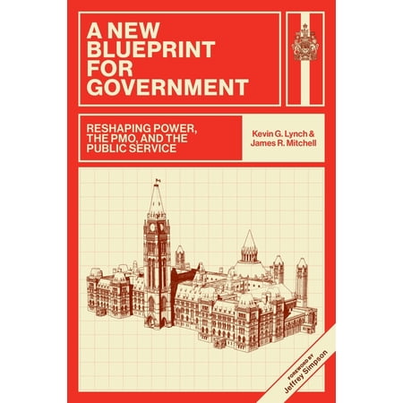 A New Blueprint for Government: Reshaping Power the Pmo and the Public Service (Hardcover)