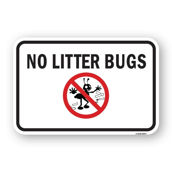 SignMission A-1824-25077 18 x 24 in. Aluminum Sign - No Litter Bugs