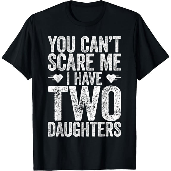 Funny Two Daughters Dad Quote Father's Day Men Graphic T-Shirt