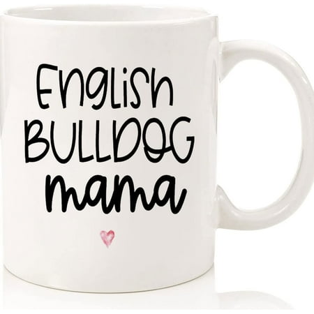 

English Bulldog Mom Mug Bulldog Lover Gift Dog Mom Bulldog Mom Gift Dog Lover Gift Bulldog Gift Gifts For Her Dog Mom Ceramic Novelty Coffee Mugs 11oz 15oz Mug Tea