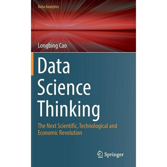 Data Analytics Data Science Thinking: The Next Scientific, Technological and Economic Revolution, (Hardcover)