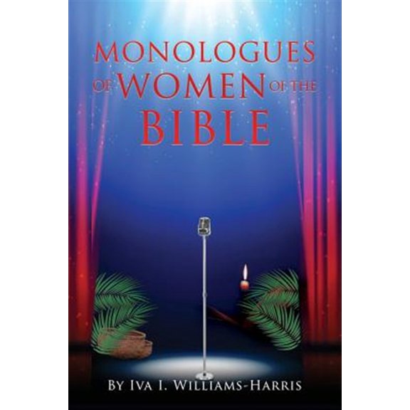 Pre-Owned Monologues of Women of the Bible -- Iva I. Williams-Harris