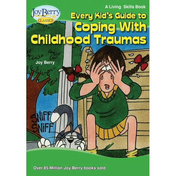 Every Kid's Guide to Coping with Childhood Traumas, (Paperback)