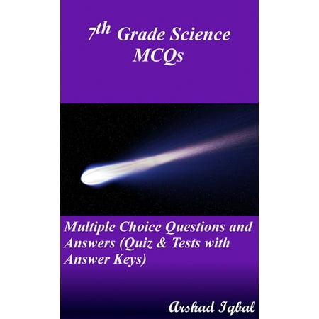 7th Grade Science MCQs: Multiple Choice Questions and Answers (Quiz & Tests with Answer Keys) - (Best Science Quiz Questions)