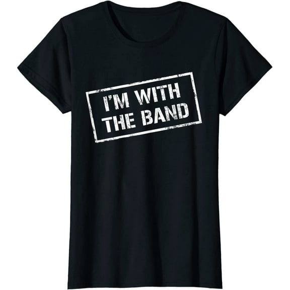 I'M WITH THE BAND TShirt Rock Concert Shirt Music Band T-Shirt