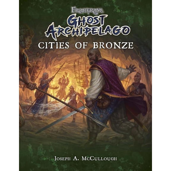 Frostgrave Ghost Archipelago Frostgrave: Ghost Archipelago: Cities of Bronze, Book 8, (Paperback)