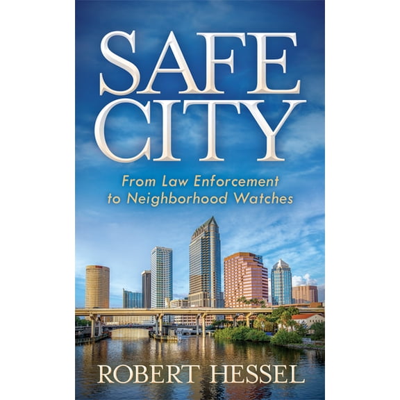 Safe City: From Law Enforcement to Neighborhood Watches, (Paperback)