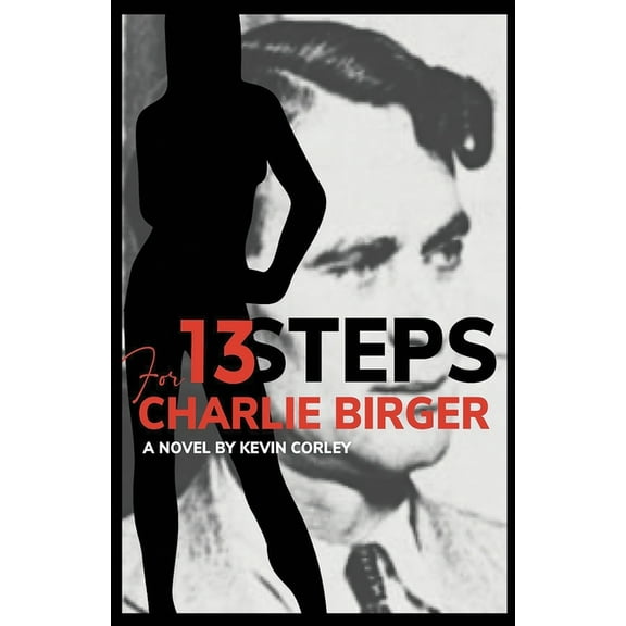 13 Steps for Charlie Birger, (Paperback)