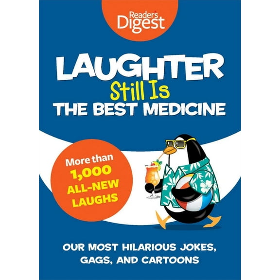 Laughter Medicine Laughter Still Is the Best Medicine: Our Most Hilarious Jokes, Gags, and Cartoons, (Paperback)
