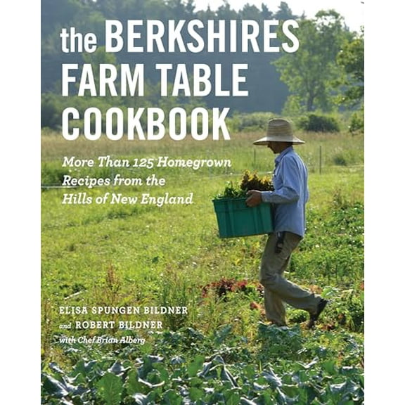Pre-Owned The Berkshires Farm Table Cookbook: 125 Homegrown Recipes from the Hills of New England (Paperback) 1682684520 9781682684528