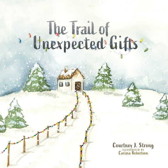 The Trail of Unexpected Gifts, (Paperback)