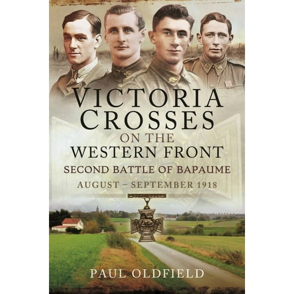 Victoria Crosses on the Western Front - Second Battle of Bapaume: August - September 1918 (Paperback)