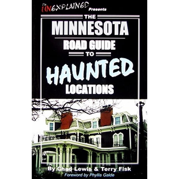 Pre-Owned The Minnesota Road Guide to Haunted Locations (Paperback) by Chad Lewis, Terry Fisk