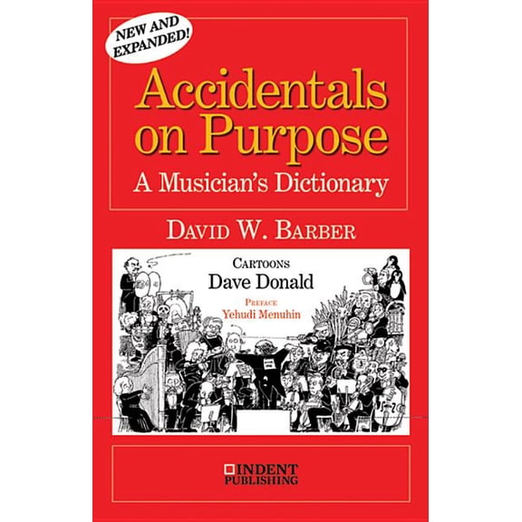 Indent Publishing Accidentals on Purpose: A Musician's Dictionary, (Paperback)