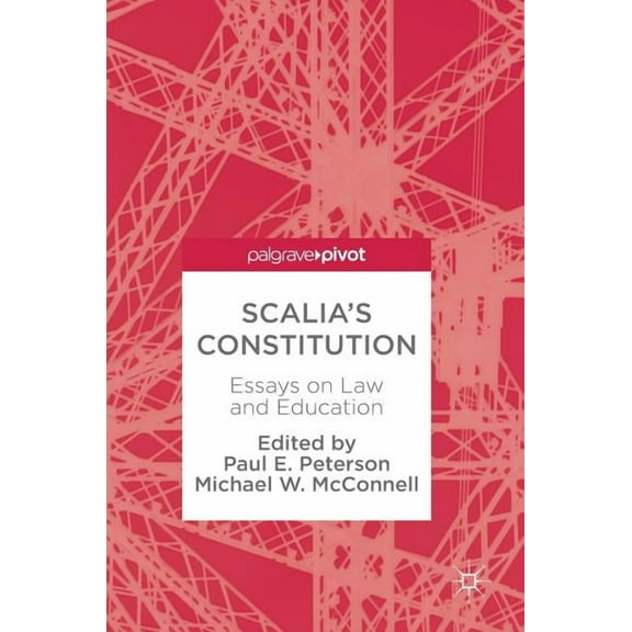 Scalia's Constitution: Essays on Law and Education, (Hardcover)