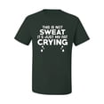thumbnail image 2 of Wild Bobby, This is Not Sweat Its Just My Fat Crying, Gym/Workout, Men Graphic Tee, Forest Green, 3X-Large, 2 of 4