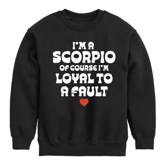 Instant Message - I'm A Scorpio Loyal To A Fault - Toddler & Youth Crewneck Fleece Sweatshirt